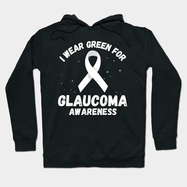 I Wear Green For Glaucoma Awareness Hoodie by Davidsmith